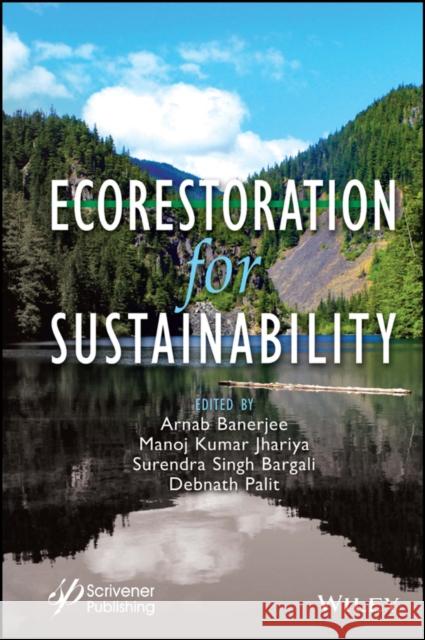 Ecorestoration for Sustainability Banerjee  9781119879718