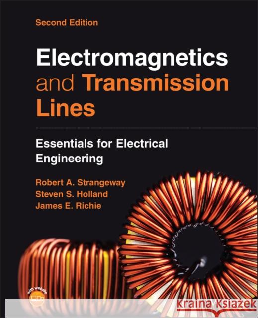 Electromagnetics and Transmission Lines: Essentials for Electrical Engineering Strangeway, Robert Alan 9781119881902