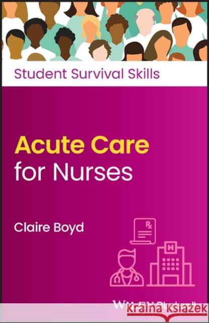 Acute Care for Nurses C Boyd 9781119882459 John Wiley and Sons Ltd