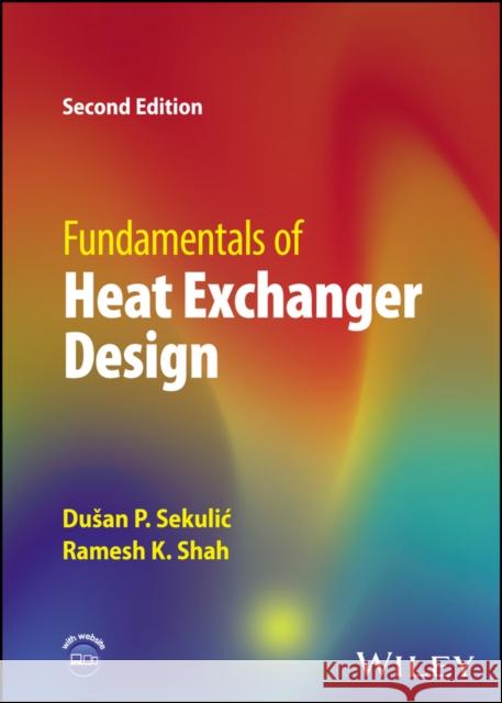 Fundamentals of Heat Exchanger Design Dusan P. Sekulic Ramesh K. Shah 9781119883265 John Wiley & Sons Inc