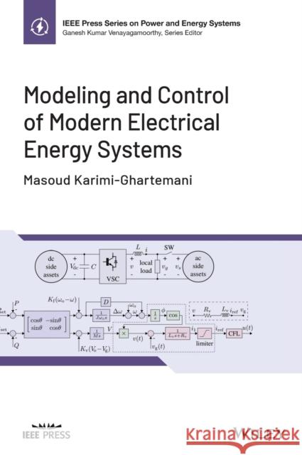 Modeling and Control of Modern Electrical Energy Systems Karimi-Ghartemani, Masoud 9781119883418