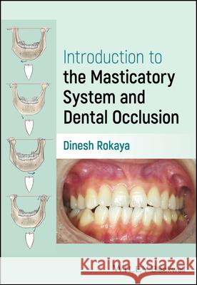 Introduction to the Masticatory System and Dental Occlusion D Rokaya 9781119884187 John Wiley and Sons Ltd