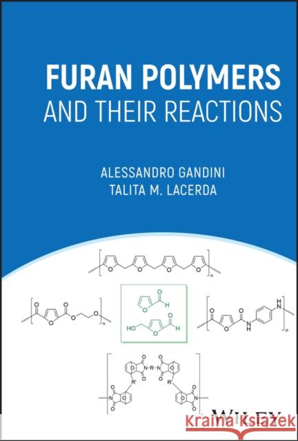 Furan Polymers and their Reactions A Gandini 9781119888697 John Wiley and Sons Ltd