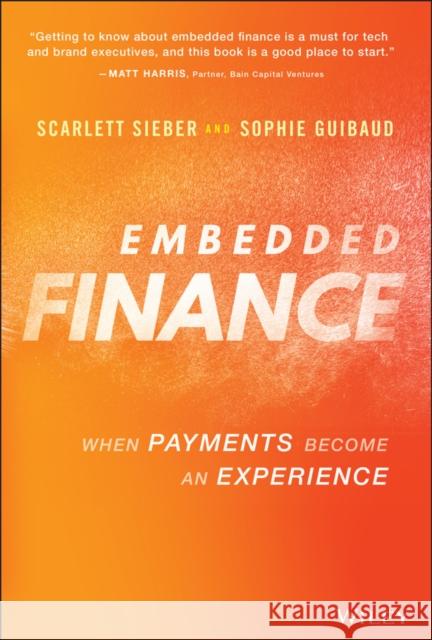 Embedded Finance: When Payments Become An Experience Sophie Guibaud 9781119891055 John Wiley & Sons Inc