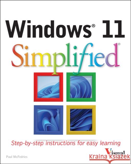 Windows 11 Simplified Paul McFedries 9781119893080 John Wiley & Sons Inc