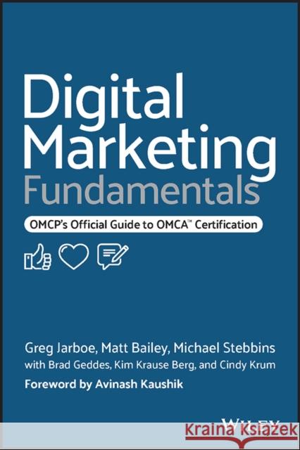 Digital Marketing Fundamentals: Omcp's Official Guide to Omca Certification Jarboe, Greg 9781119894575 John Wiley & Sons Inc