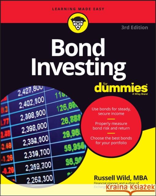 Bond Investing For Dummies Russell (Principal, Global Portfolios and NAPFA-certified financial advisor) Wild 9781119894780 John Wiley & Sons Inc