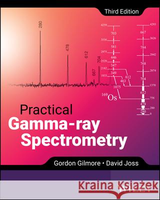 Practical Gamma-ray Spectroscopy David Joss 9781119896081 John Wiley & Sons Inc
