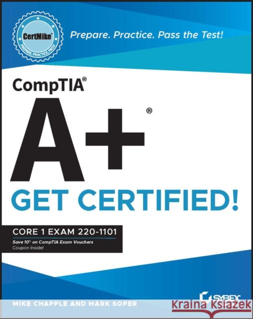 Comptia A+ Certmike: Prepare. Practice. Pass the Test! Get Certified!: Core 1 Exam 220-1101 Chapple, Mike 9781119898092