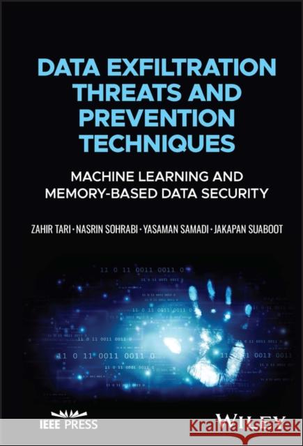Data Exfiltration Malware, Detection, and Prevention Technologies Suaboot, Jakapan 9781119898870 John Wiley and Sons Ltd