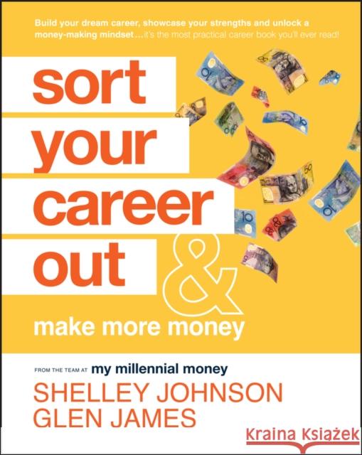 Sort Your Career Out: And Make More Money Shelley Johnson 9781119899556