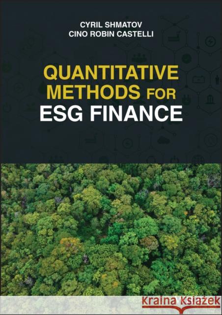 Quantitative Methods for ESG Finance Castelli, Cino Robin 9781119903802 John Wiley & Sons Inc