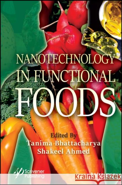 Nanotechnology in Functional Foods Ahmed, Shakeel 9781119904823