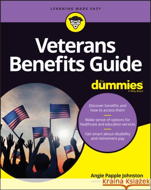 Veterans Benefits Guide For Dummies Angie Papple Johnston 9781119907619 John Wiley & Sons Inc