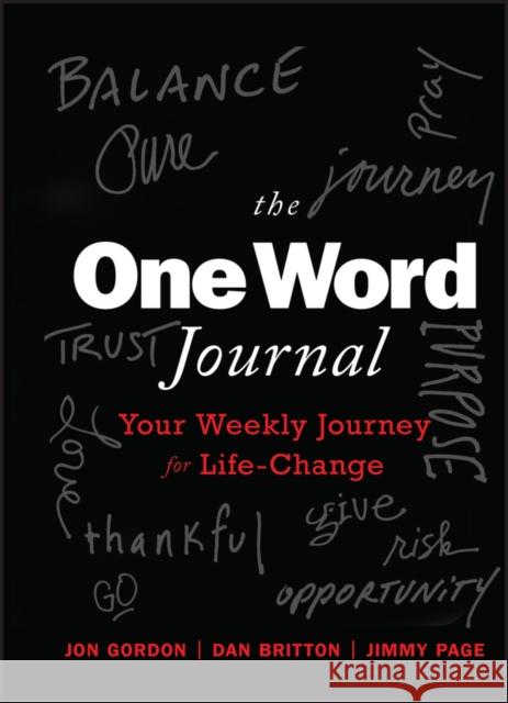 The One Word Journal: Your Weekly Journey for Life-Change Gordon, Jon 9781119907640