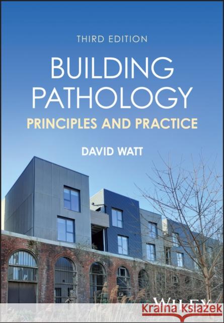 Building Pathology: Principles and Practice David S. (De Montfort University, UK) Watt 9781119908258