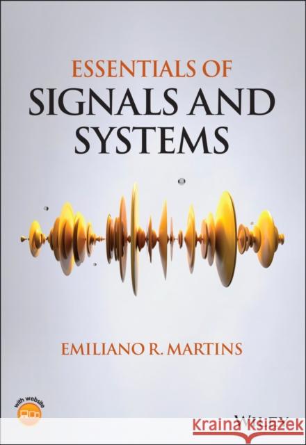 Essentials of Signals and Systems Martins 9781119909217