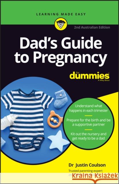 Dad's Guide to Pregnancy For Dummies Justin Coulson 9781119910312