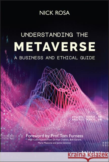 Understanding the Metaverse: A Business and Ethical Guide Rosa, Nick 9781119911807 John Wiley & Sons Inc