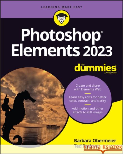 Photoshop Elements 2023 For Dummies Ted (Ventura, California) Padova 9781119912903 Wiley