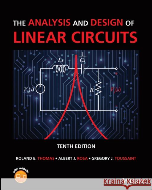 The Analysis and Design of Linear Circuits Gregory J. Toussaint 9781119913023