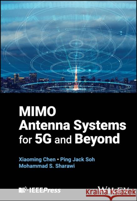 MIMO Antenna Systems for 5G and Beyond  9781119932512 