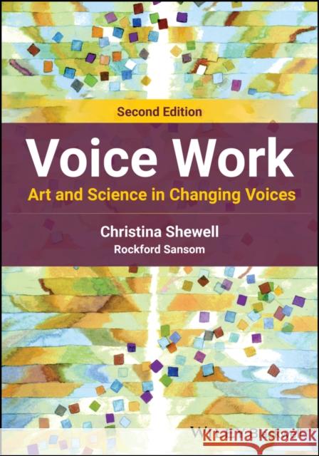 Voice Work: Art and Science in Changing Voices Rockford Sansom 9781119933205 John Wiley and Sons Ltd