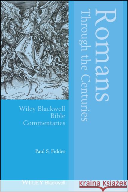 Romans Through the Centuries Paul S. (University of Oxford) Fiddes 9781119933571