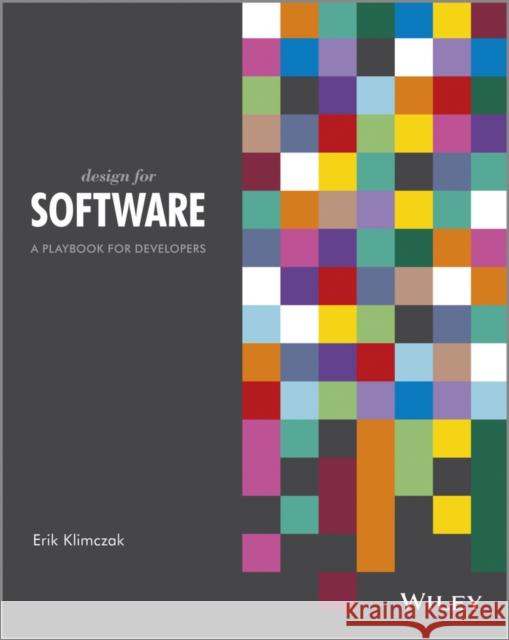 Design for Software: A Playbook for Developers Klimczak, Erik 9781119942900