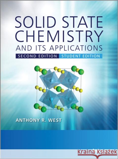 Solid State Chemistry and its Applications 2eStudent Edition West, Anthony R. 9781119942948