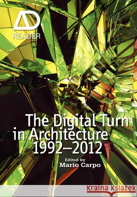 The Digital Turn in Architecture 1992 - 2012 Mario Carpo 9781119951759 John Wiley & Sons
