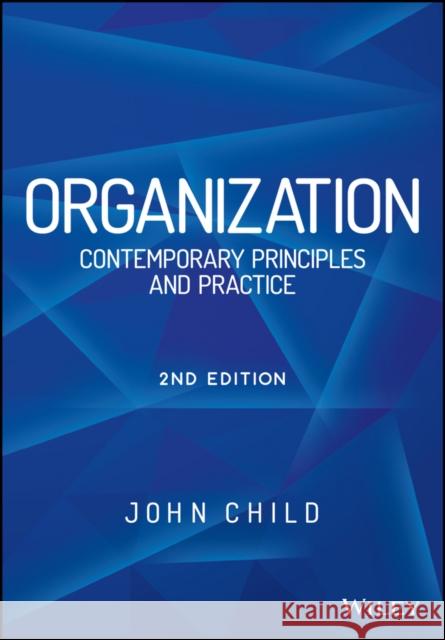 Organization: Contemporary Principles and Practice Child, John 9781119951834