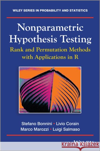 Nonparametric Hypothesis Testing: Rank and Permutation Methods with Applications in R Bonnini, Stefano 9781119952374