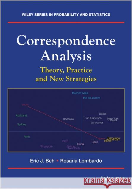 Correspondence Analysis: Theory, Practice and New Strategies Beh, Eric J. 9781119953241 John Wiley & Sons