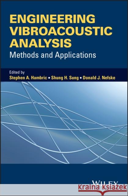Engineering Vibroacoustic Analysis: Methods and Applications  9781119953449 John Wiley & Sons