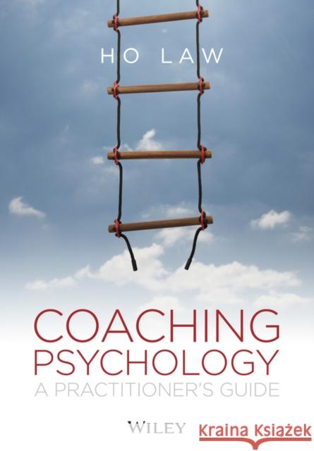 Coaching Psychology: A Practitioner's Guide Law, Ho 9781119954675 Wiley-Blackwell