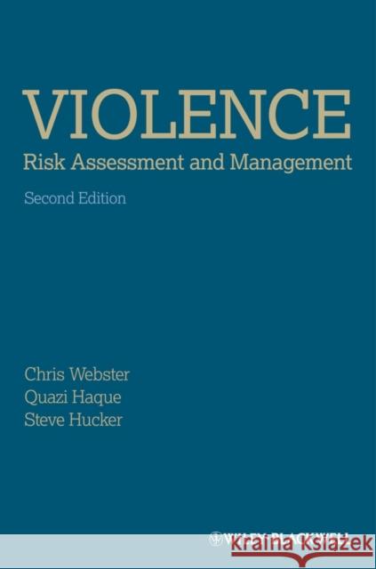 Violence Risk-Assessment and Management: Advances Through Structured Professional Judgement and Sequential Redirections Webster, Christopher D. 9781119961147 John Wiley & Sons