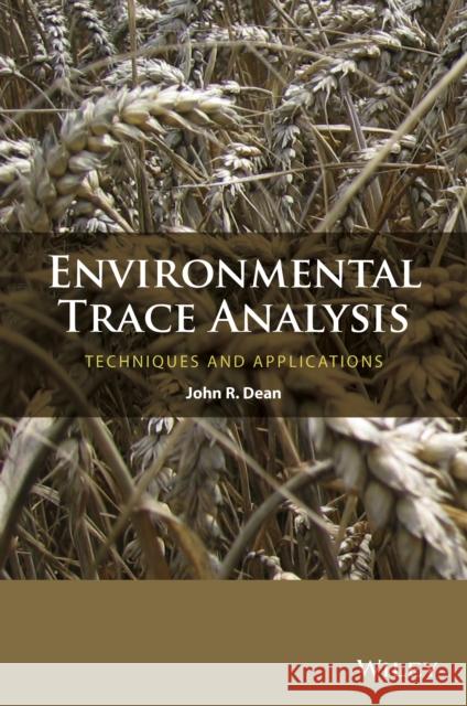 Environmental Trace Analysis: Techniques and Applications Dean, John R. 9781119962717 John Wiley & Sons