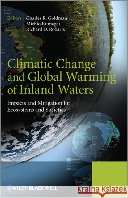 Climatic Change and Global Warming of Inland Waters: Impacts and Mitigation for Ecosystems and Societies Robarts, Richard D. 9781119968665 0