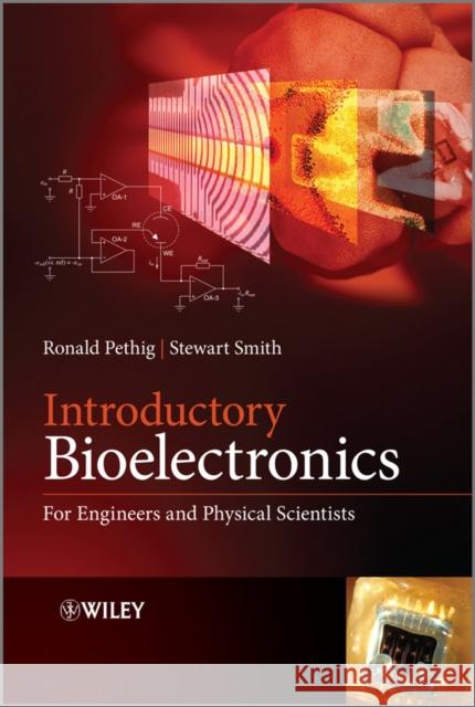 Introductory Bioelectronics: For Engineers and Physical Scientists Pethig, Ronald R. 9781119970873