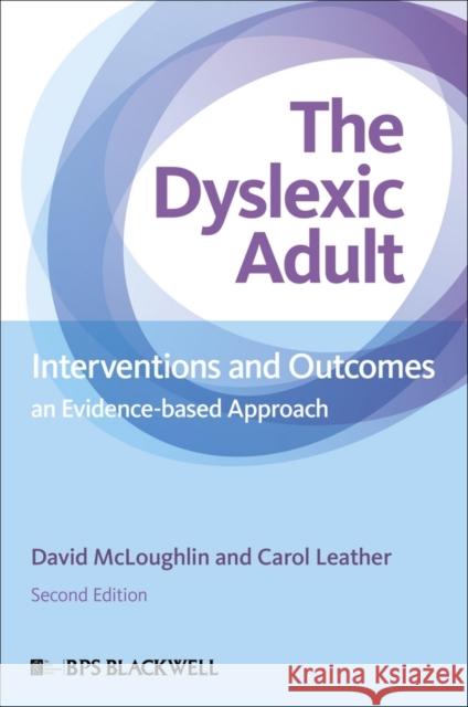 The Dyslexic Adult: Interventions and Outcomes: An Evidence-Based Approach McLoughlin, David 9781119973935