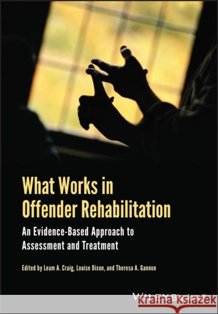 What Works in Offender Rehabilitation Craig, Leam A. 9781119974567 0