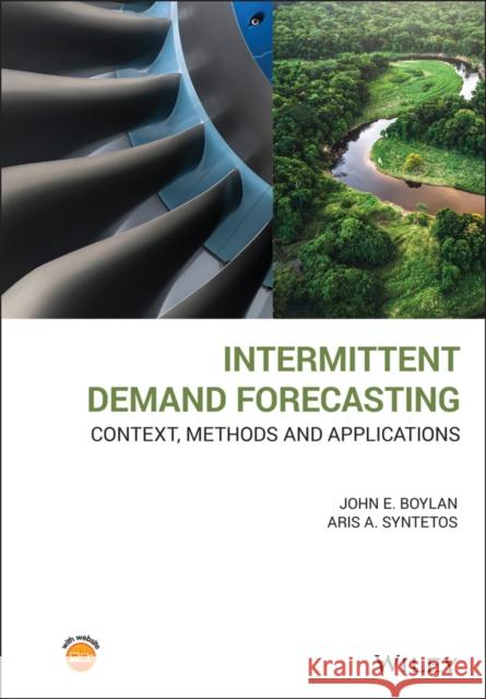 Intermittent Demand Forecasting: Context, Methods and Applications Syntetos, Aris A. 9781119976080 John Wiley & Sons