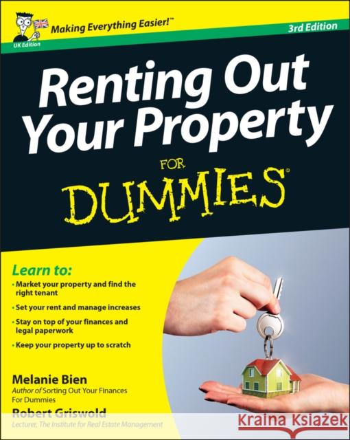 Renting Out Your Property For Dummies, UK Edition Robert S. (Institute for Real Estate Management, IL, USA) Griswold 9781119976400