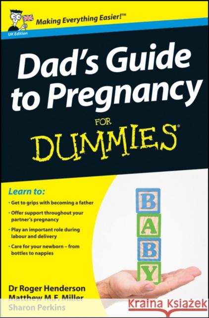 Dad's Guide to Pregnancy For Dummies, UK Edition Sharon, RN Perkins 9781119976608 John Wiley & Sons Inc