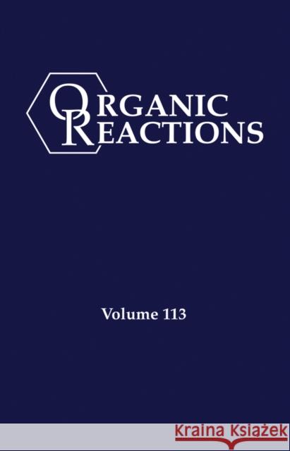 Organic Reactions, Volume 113 Evans, P. Andrew 9781119982272