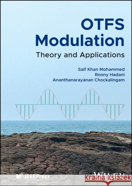 OTFS Modulation: Theory and Applications Ananthanarayanan Chockalingam 9781119984184 John Wiley & Sons Inc