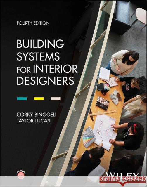 Building Systems for Interior Designers Corky Binggeli Taylor Lucas 9781119985075 Wiley
