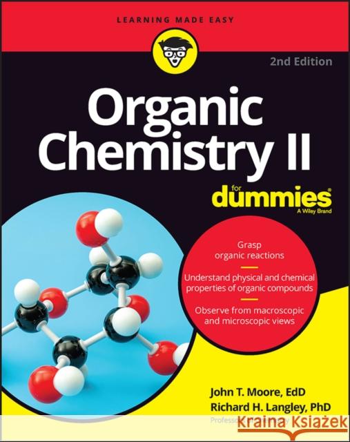 Organic Chemistry II for Dummies Moore, John T. 9781119985174 John Wiley & Sons Inc