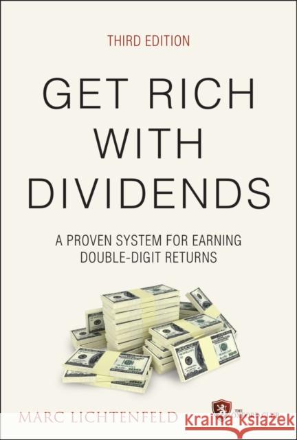 Get Rich with Dividends: A Proven System for Earning Double-Digit Returns Marc Lichtenfeld 9781119985556 John Wiley & Sons Inc